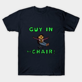 Guy In the Chair T-Shirt